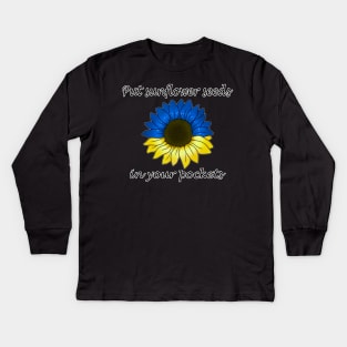 Put sunflower seeds in your pockets Kids Long Sleeve T-Shirt